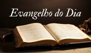 Evangelho do Dia - 21 de Maio de 2026